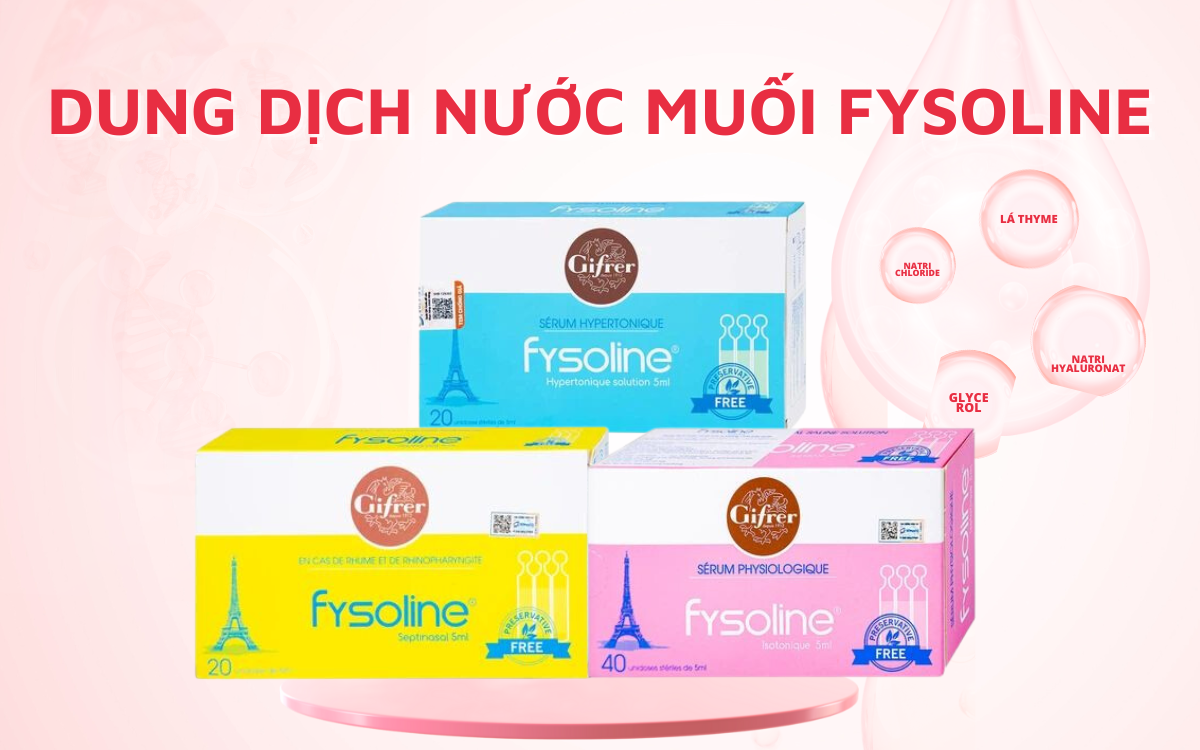 Nước muối sinh lý Fysoline có tốt không? Cách sử dụng nước muối sinh lý Fysoline hiệu quả như thế nào?
